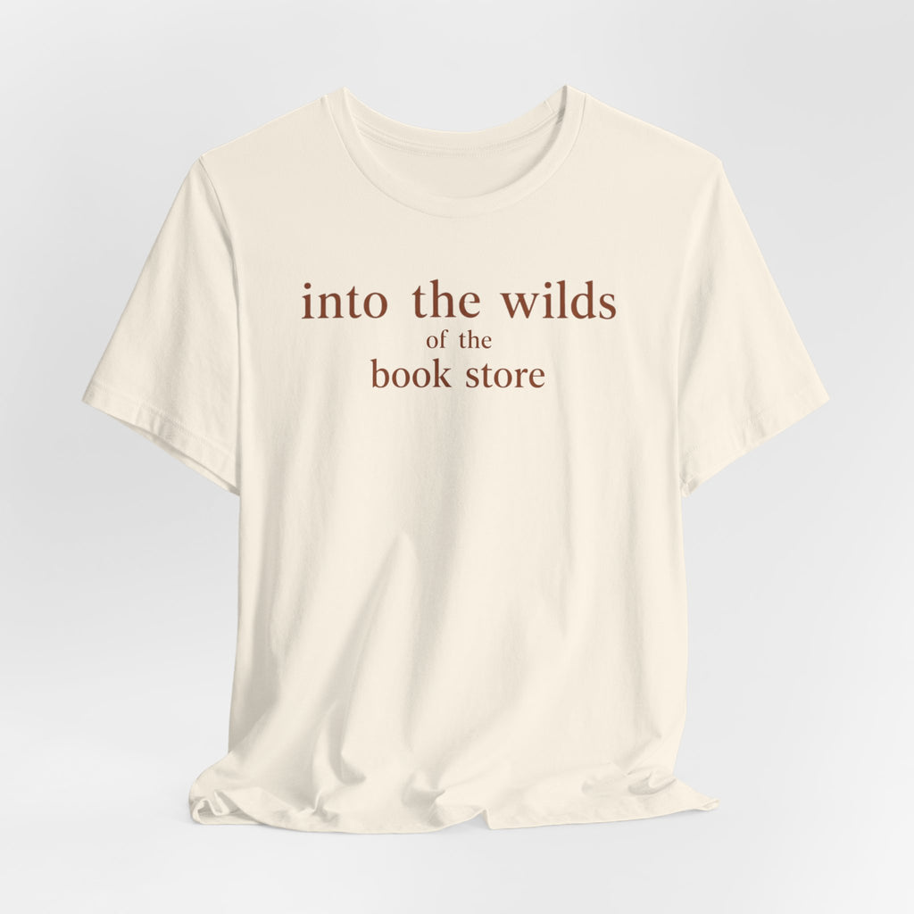 Into the Wilds of the Book StoreT-Shirt
