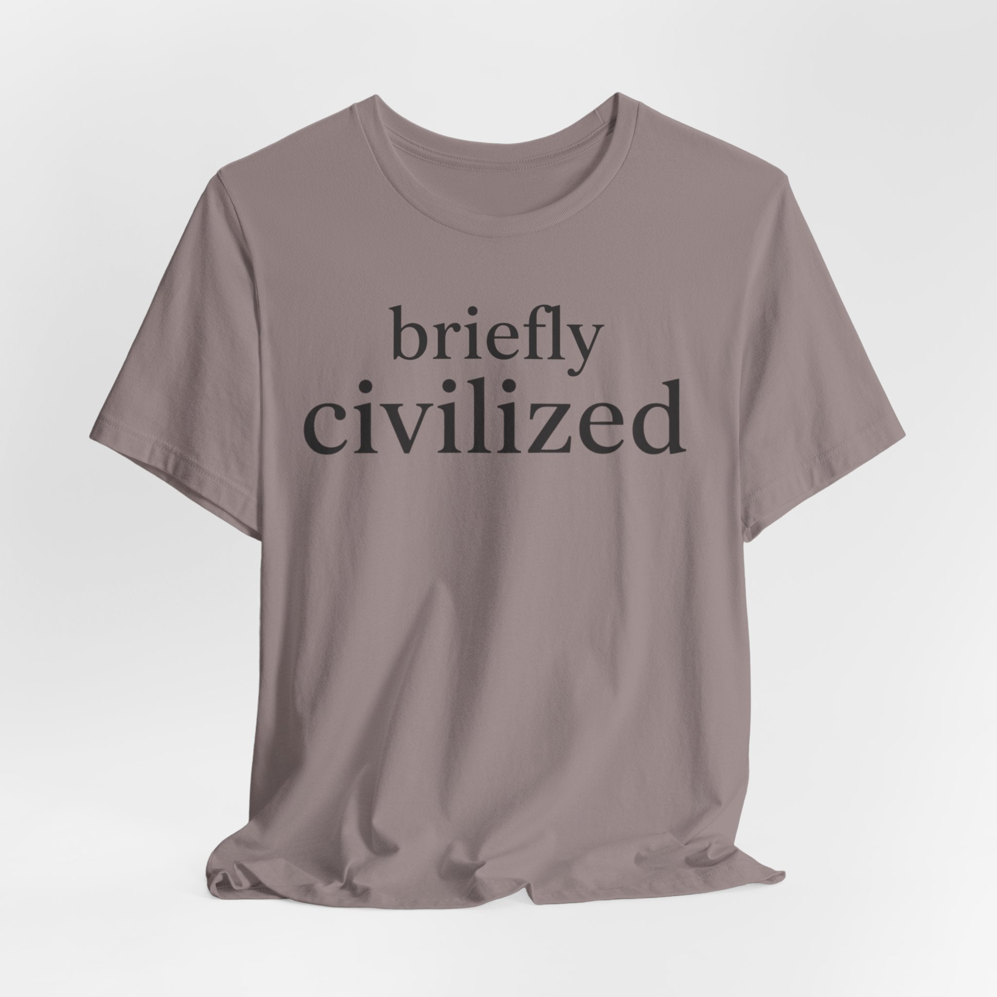 Briefly CivilizedT-Shirt
