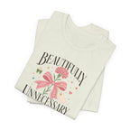 "Beautifully Unnecessary" T-Shirt