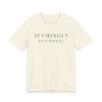 "Seemingly Elsewhere" T-Shirt