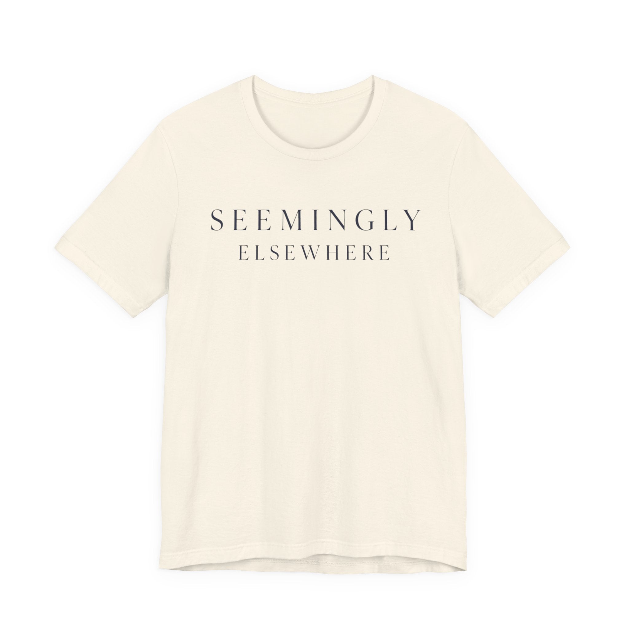 Seemingly ElsewhereT-Shirt