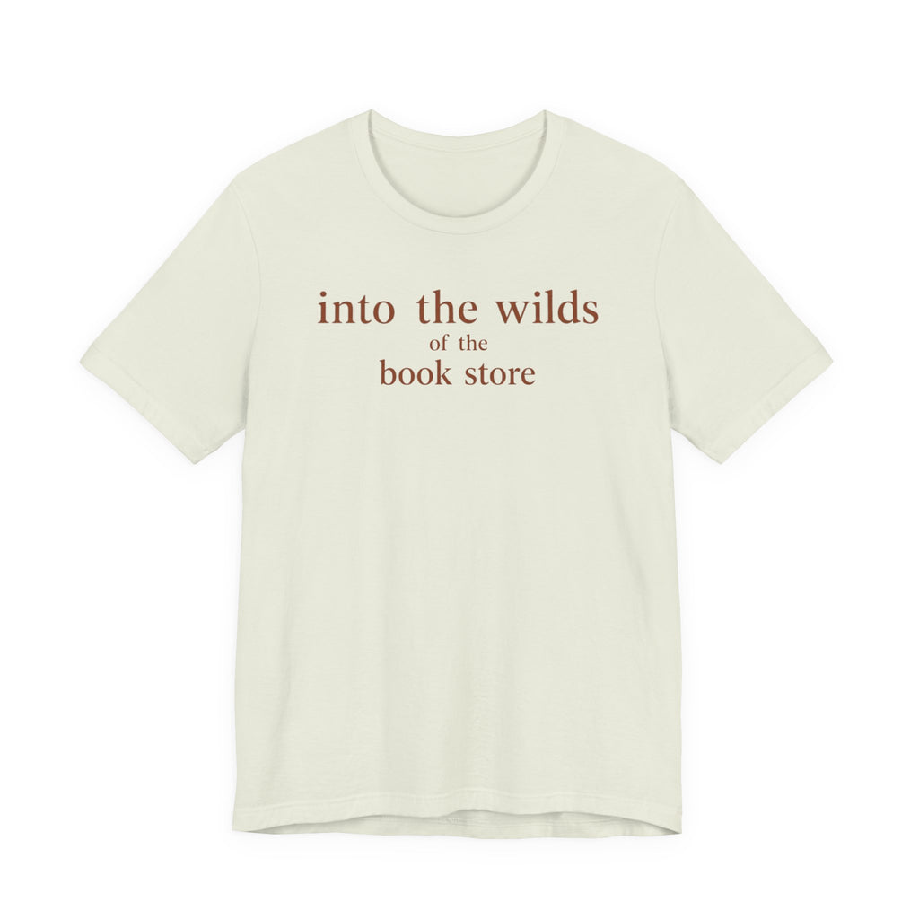 Into the Wilds of the Book StoreT-Shirt