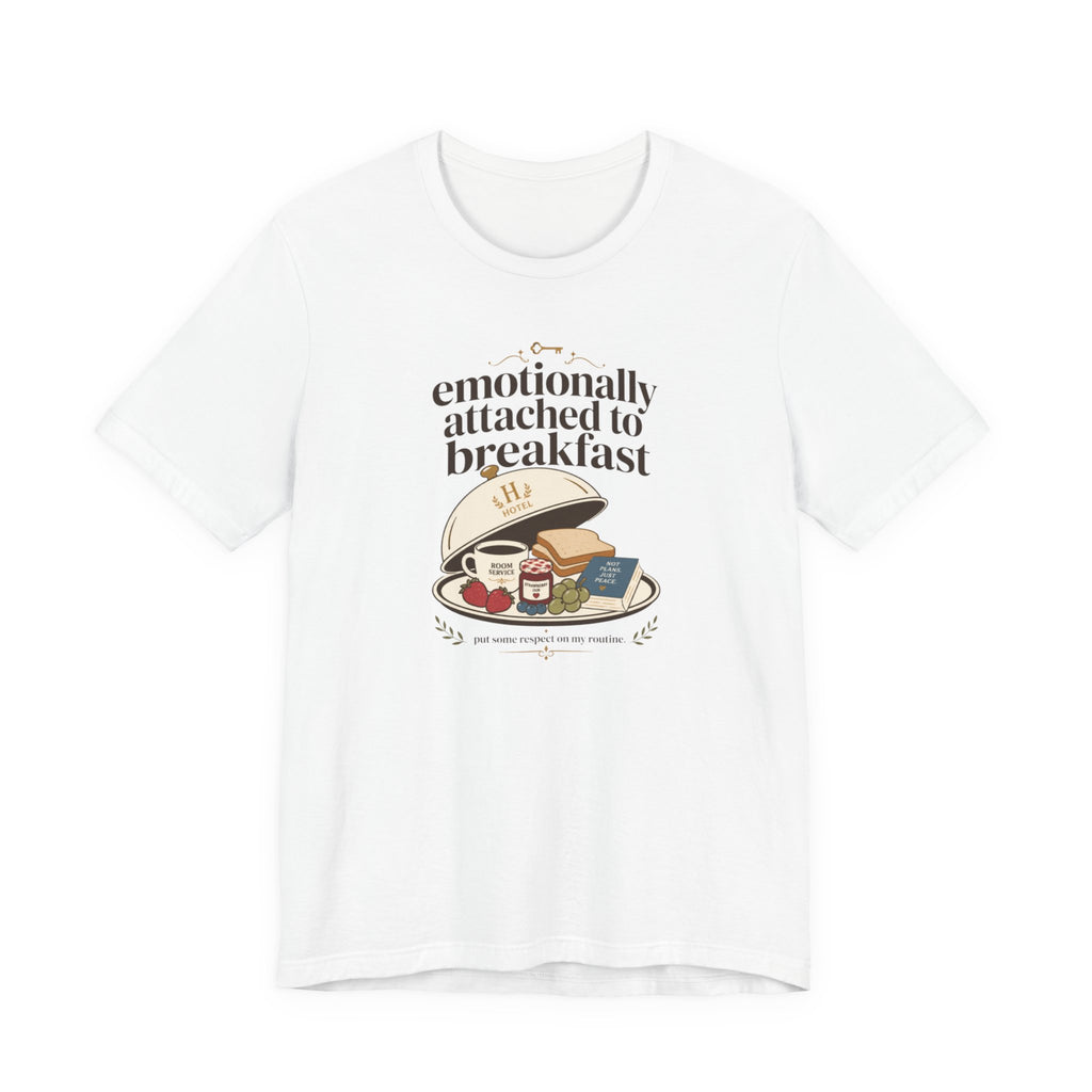 "Emotionally Attached to Breakfast" T-Shirt