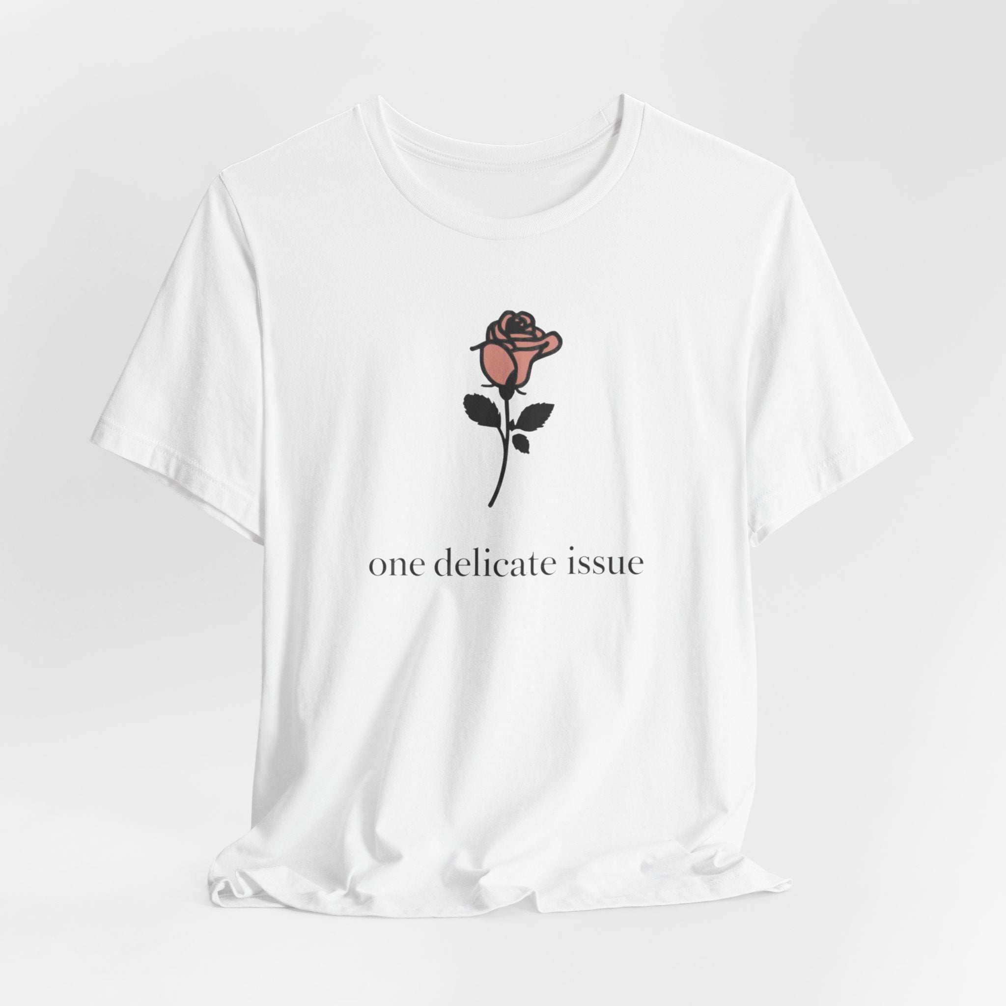 "One Delicate issue" T-Shirt