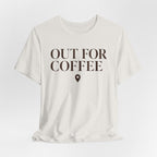 "Out for Coffee" T-Shirt
