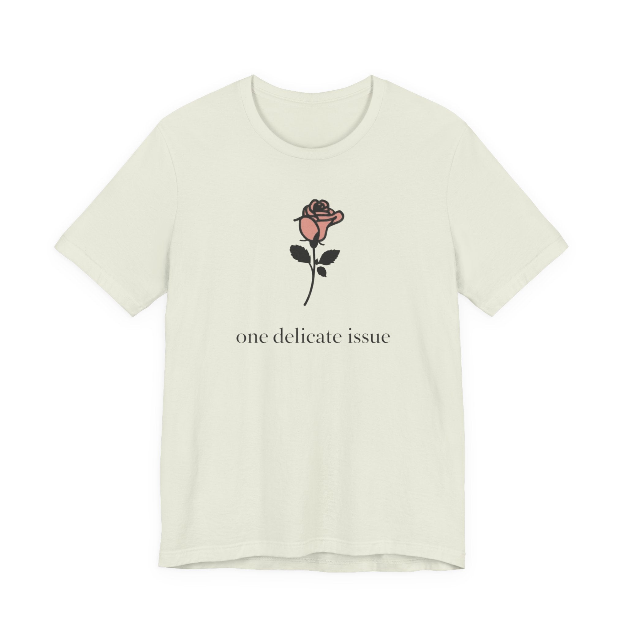 "One Delicate issue" T-Shirt