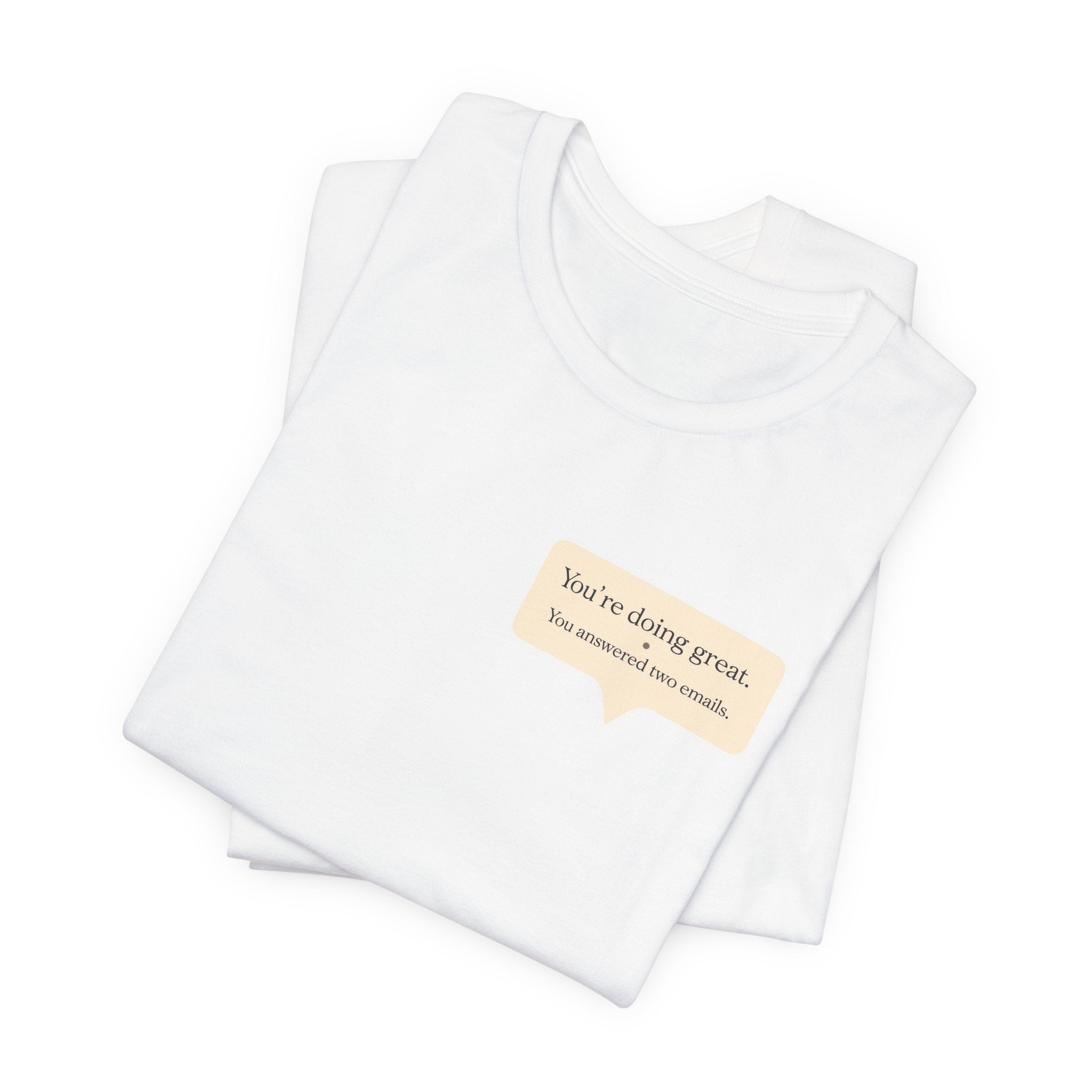 "You're Doing Great" T-Shirt