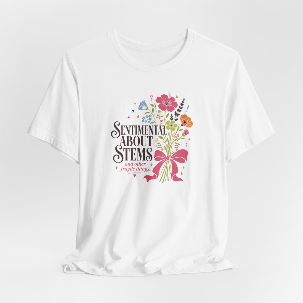 "Sentimental About Stems" T-Shirt