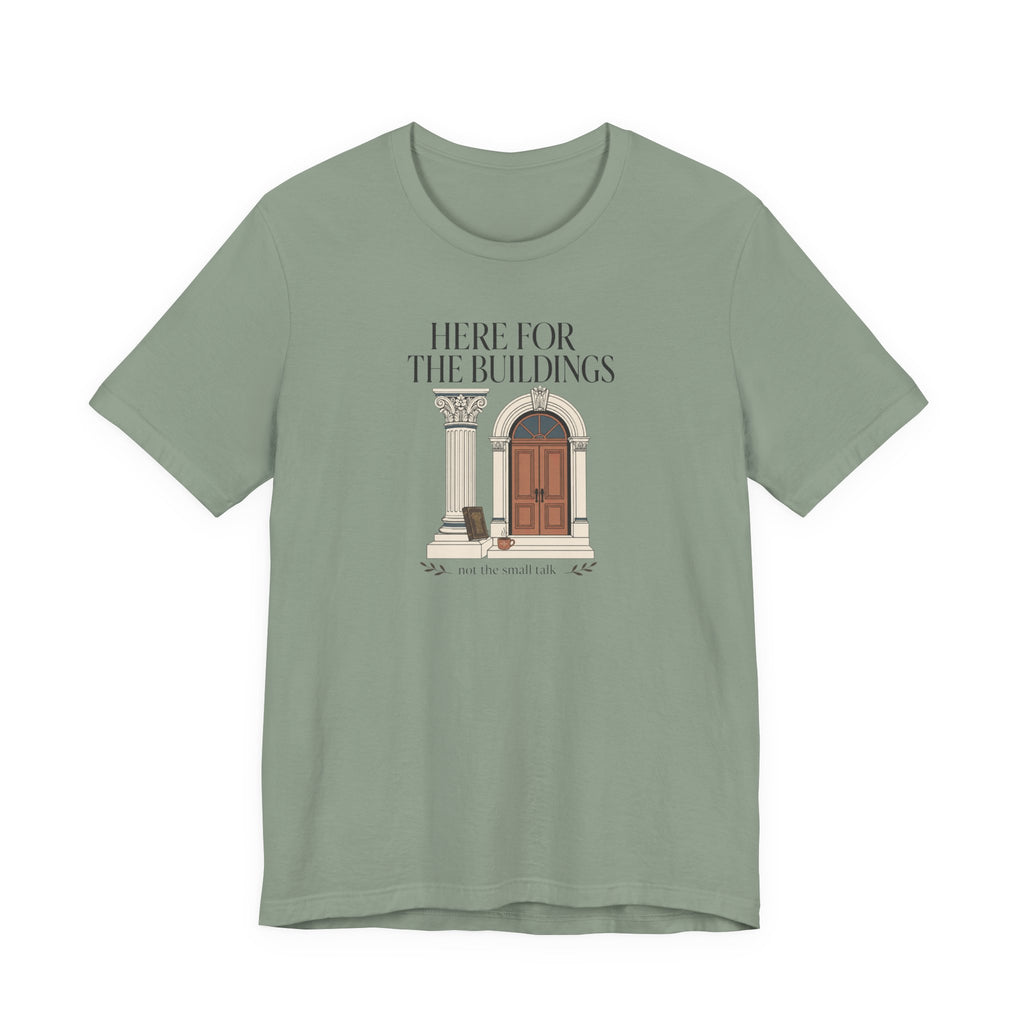 "Here For The Buildings" T-Shirt