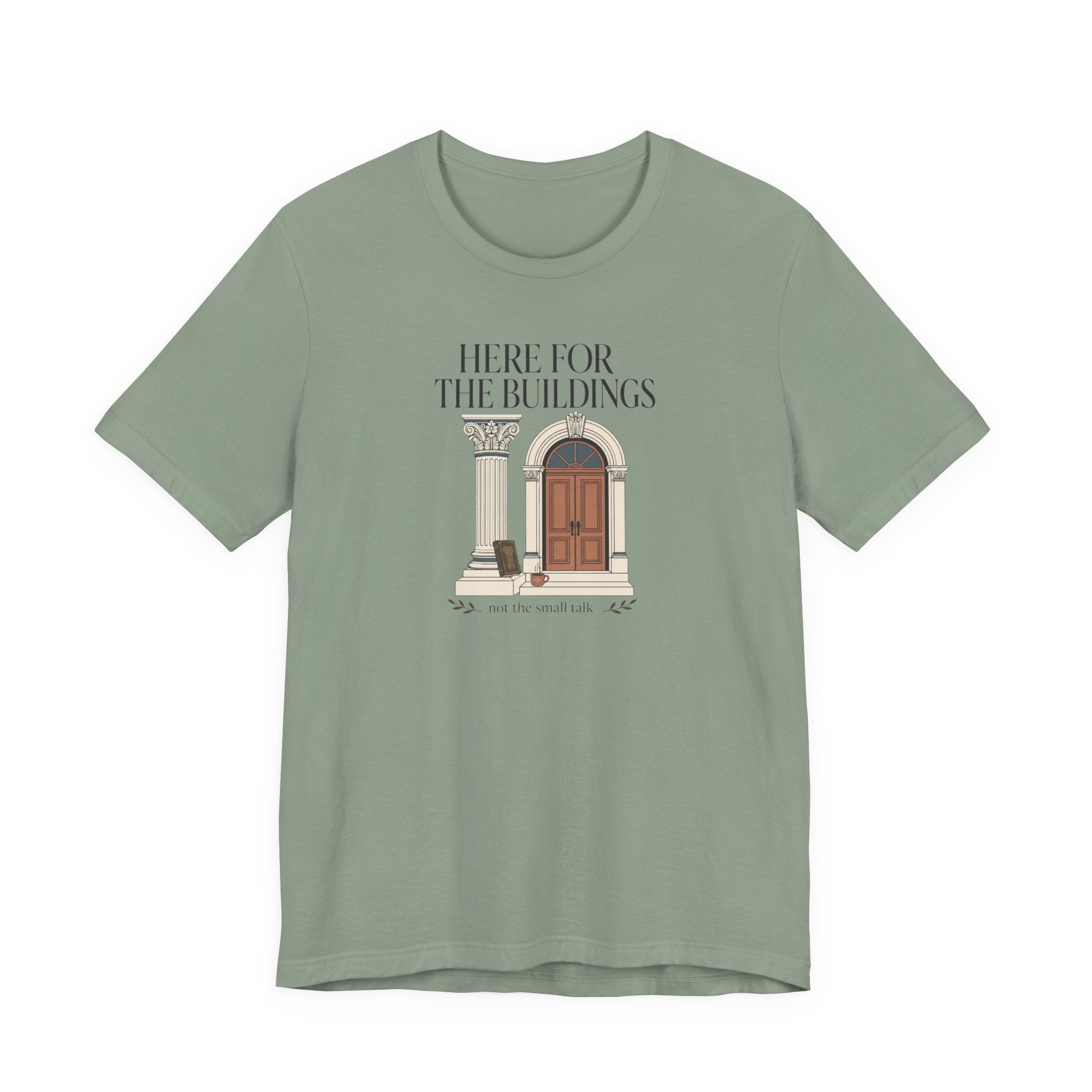 "Here For The Buildings" T-Shirt