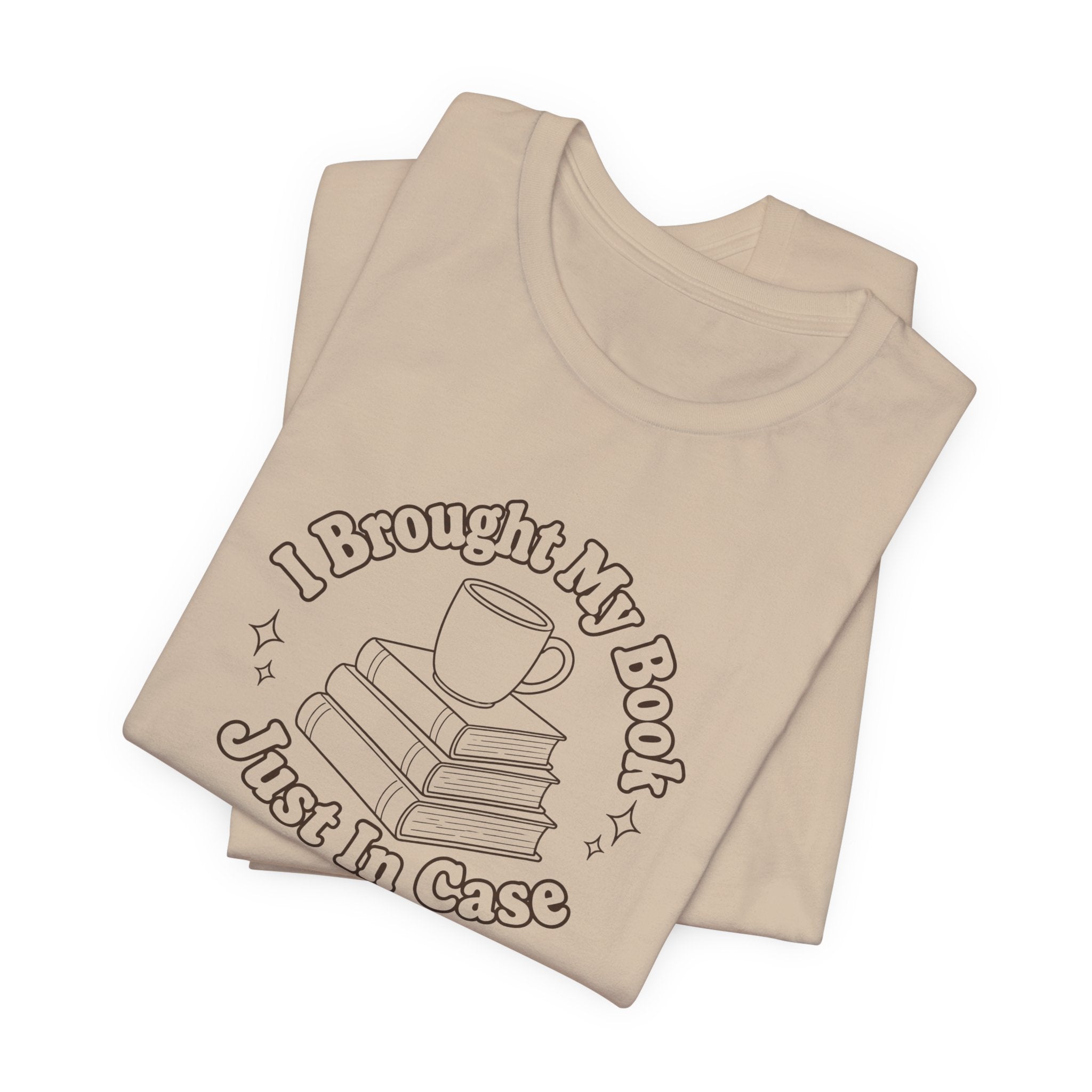"I Brought My Books Just In Case" LT T-Shirt