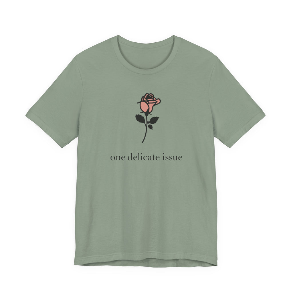 "One Delicate issue" T-Shirt