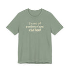 "I'm Out Of Patience & Coffee" T-Shirt