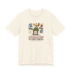 "Prepared For Nothing, Packed For Everything" T-Shirt