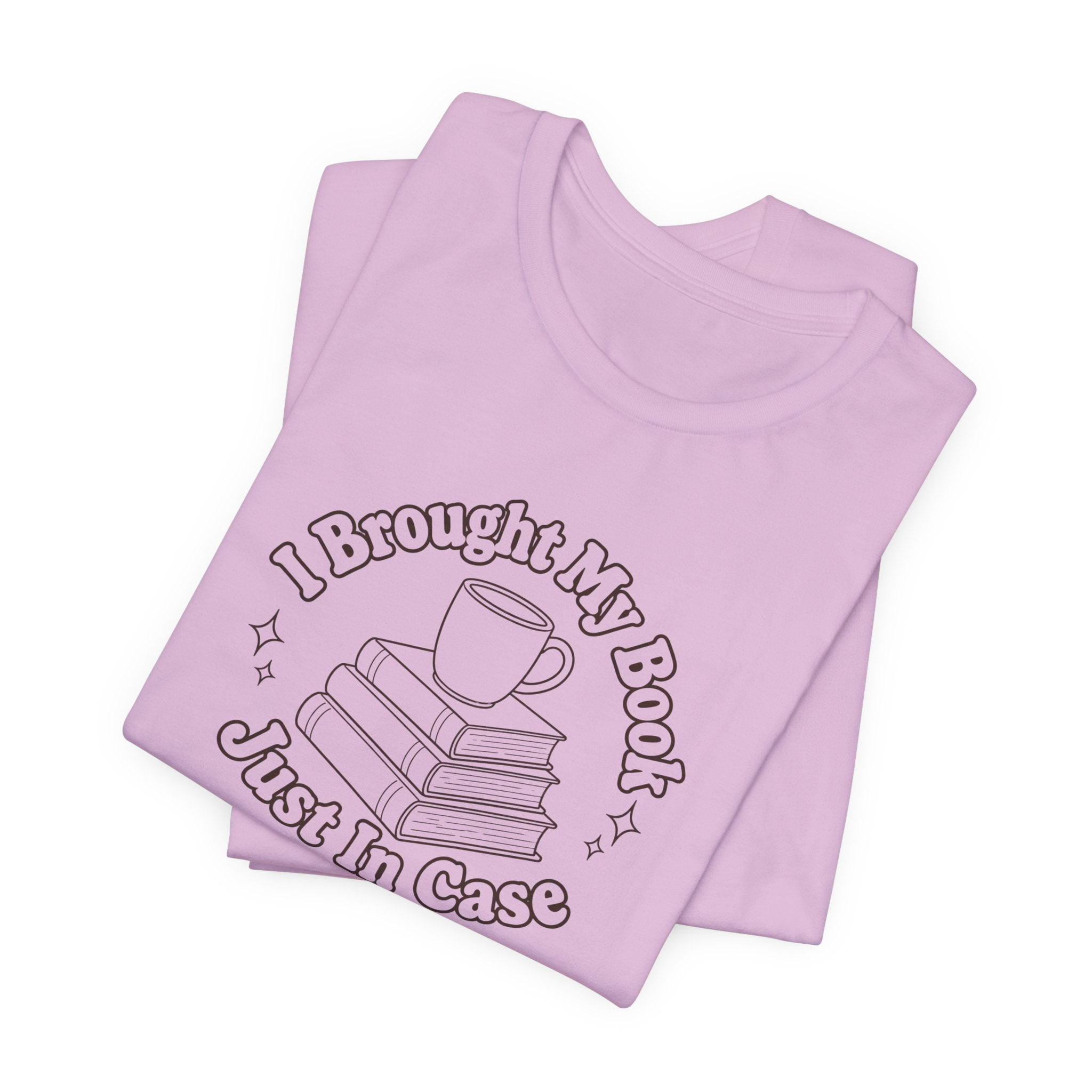 "I Brought My Books Just In Case" LT T-Shirt