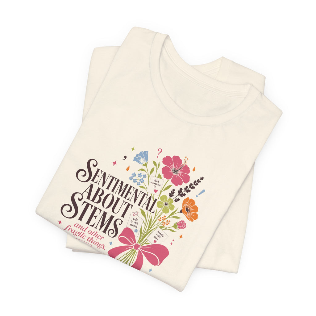 "Sentimental About Stems" T-Shirt