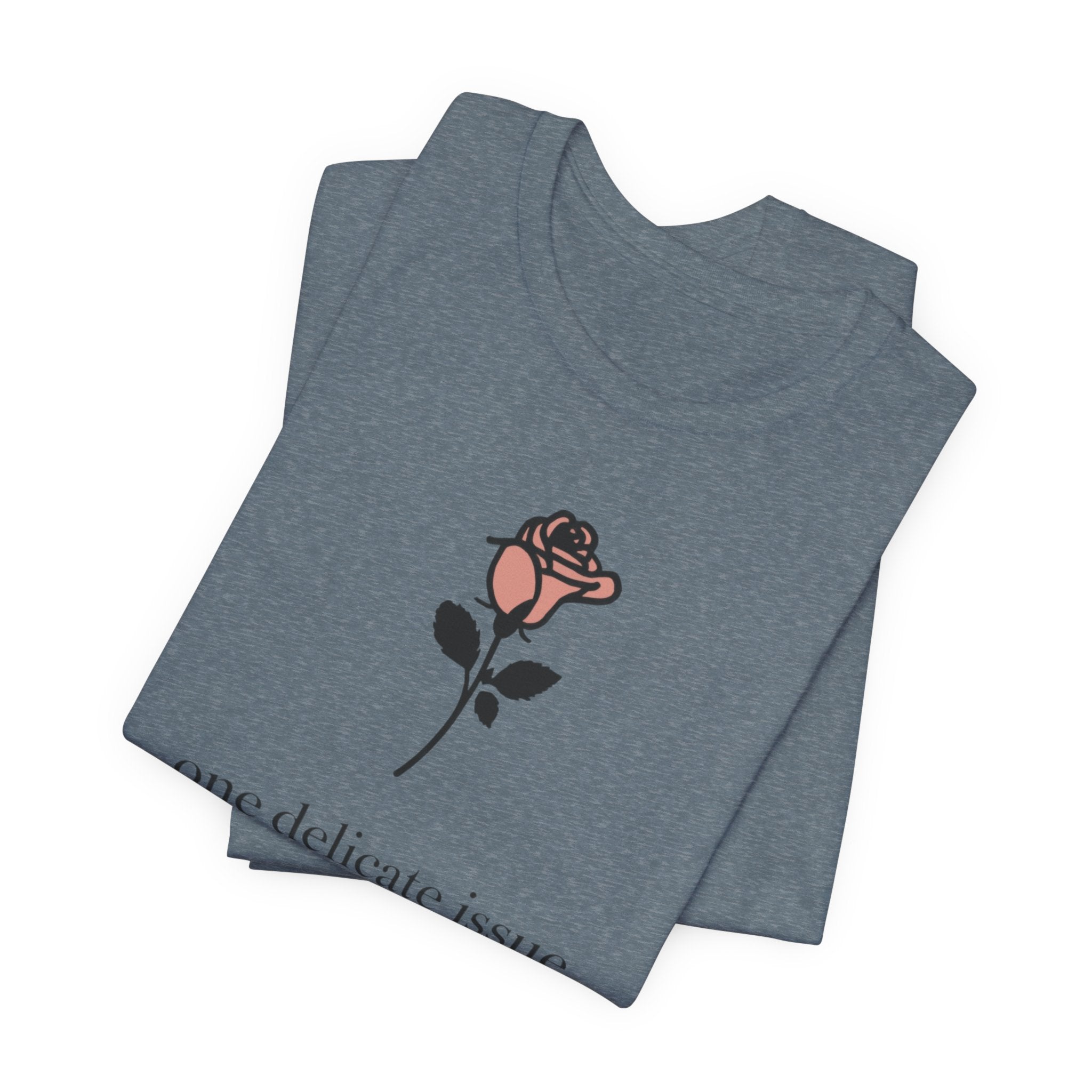 "One Delicate issue" T-Shirt