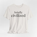 Briefly CivilizedT-Shirt