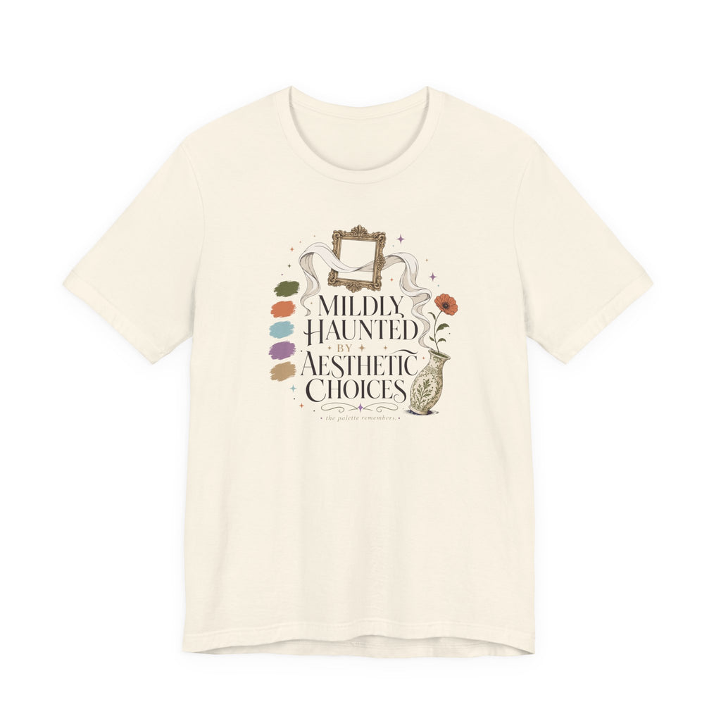 "Mildly Haunted By Aesthetic Choices" T-Shirt