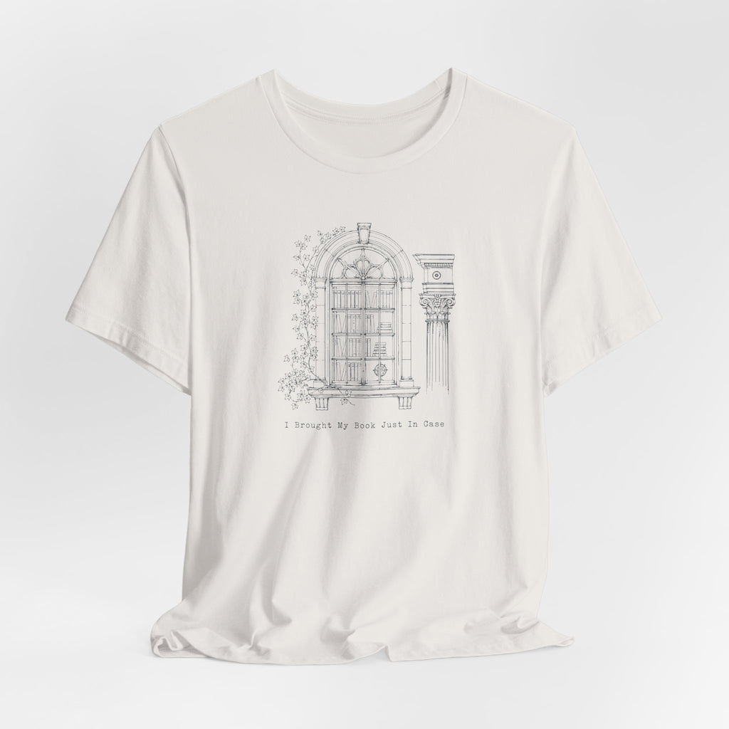 "I Brought My own Book Just In Case" Arch T-Shirt