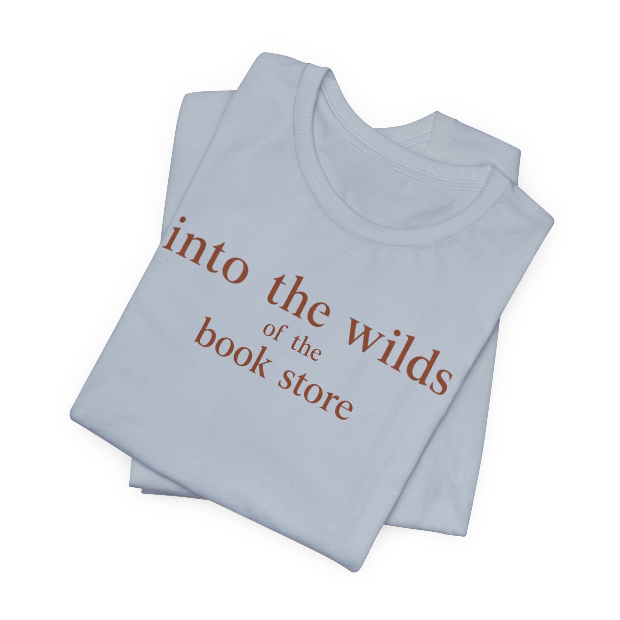 Into the Wilds of the Book StoreT-Shirt