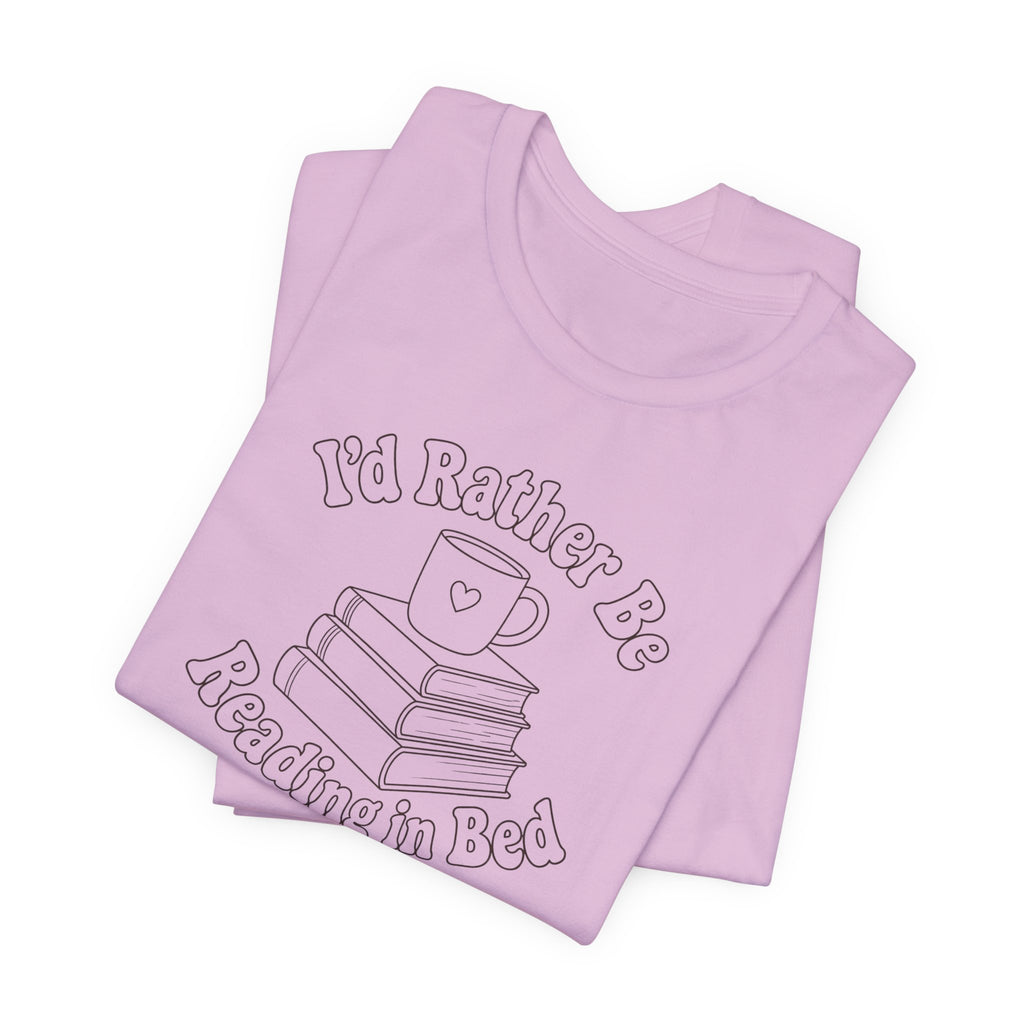 "I'd Rather Be Reading In Bed"