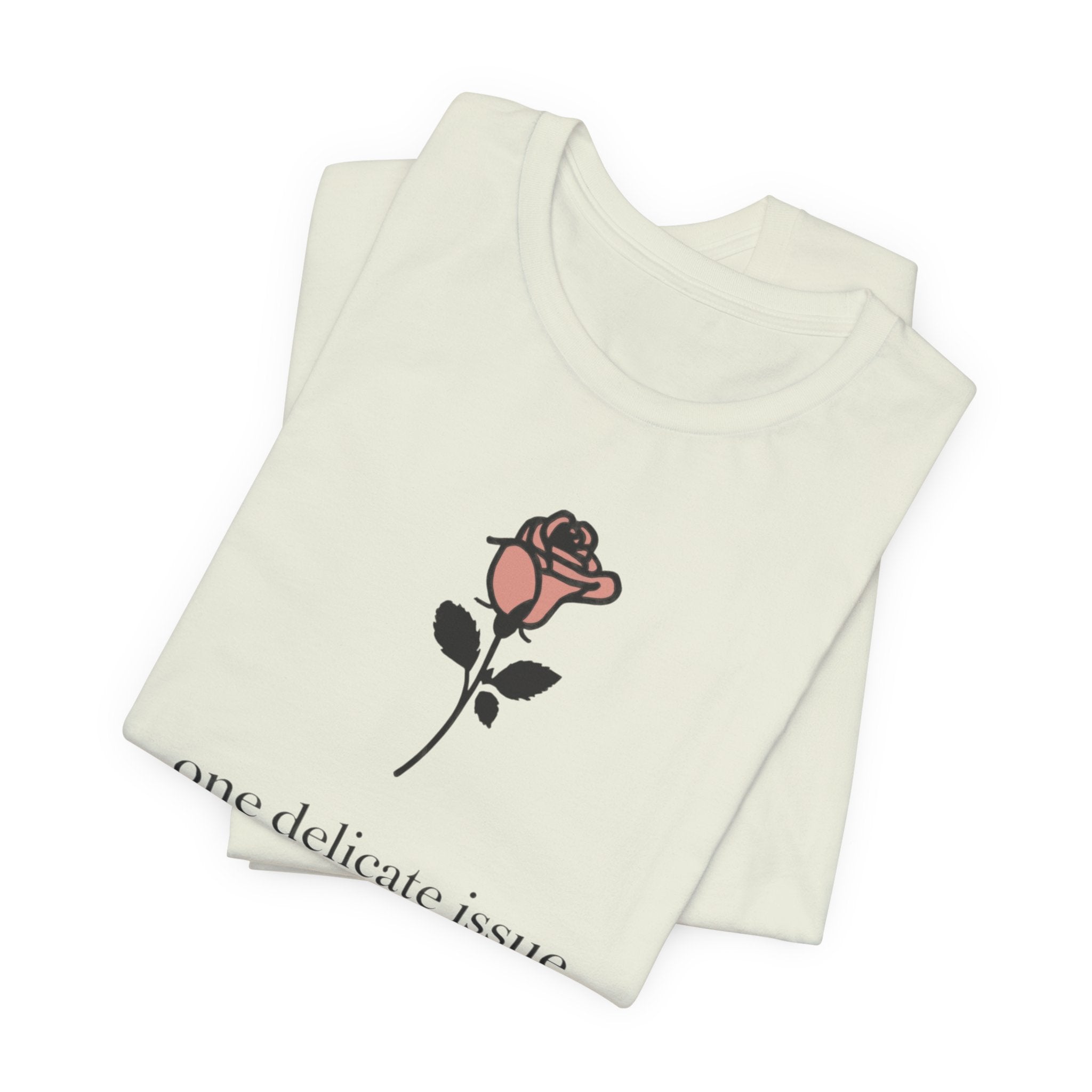 "One Delicate issue" T-Shirt