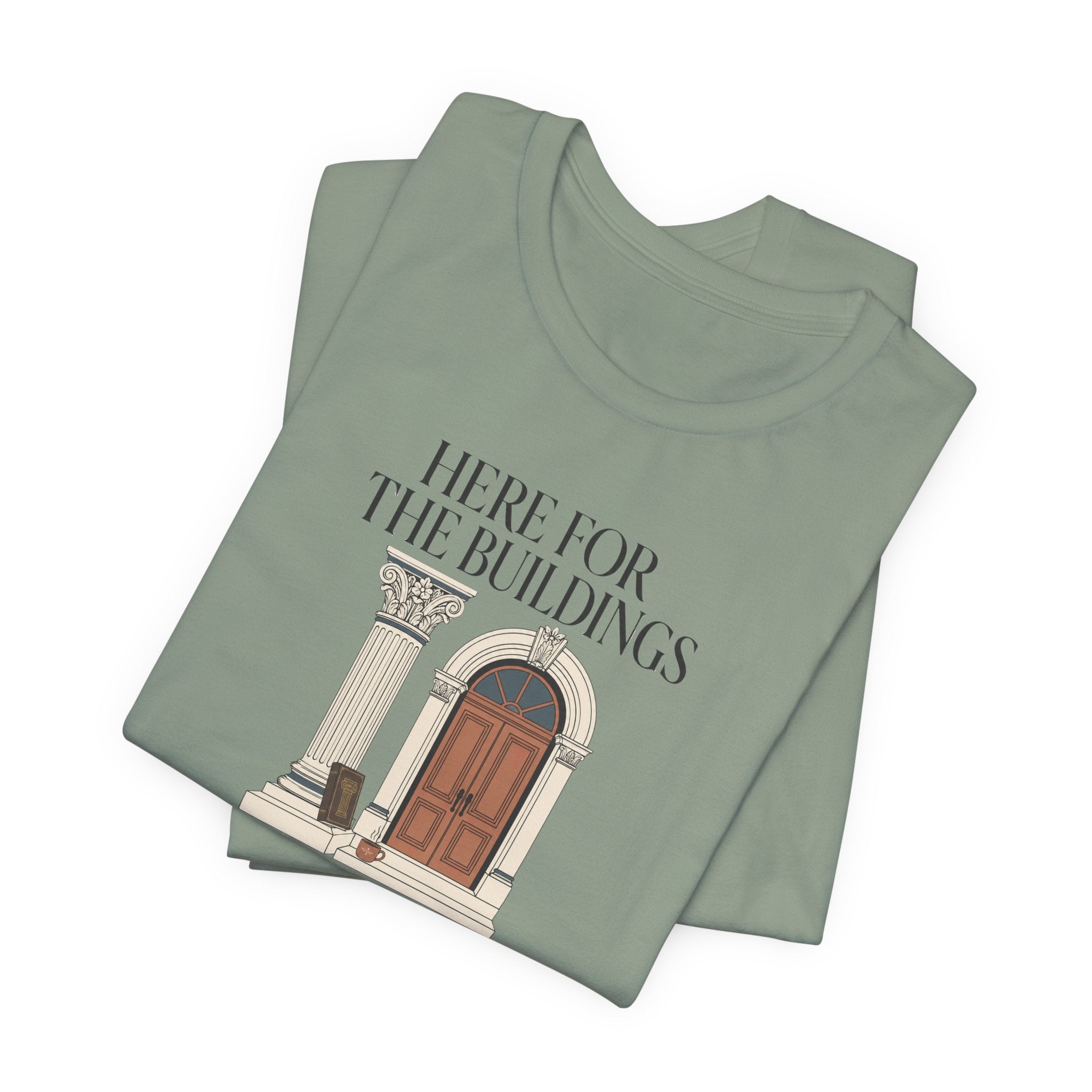 "Here For The Buildings" T-Shirt