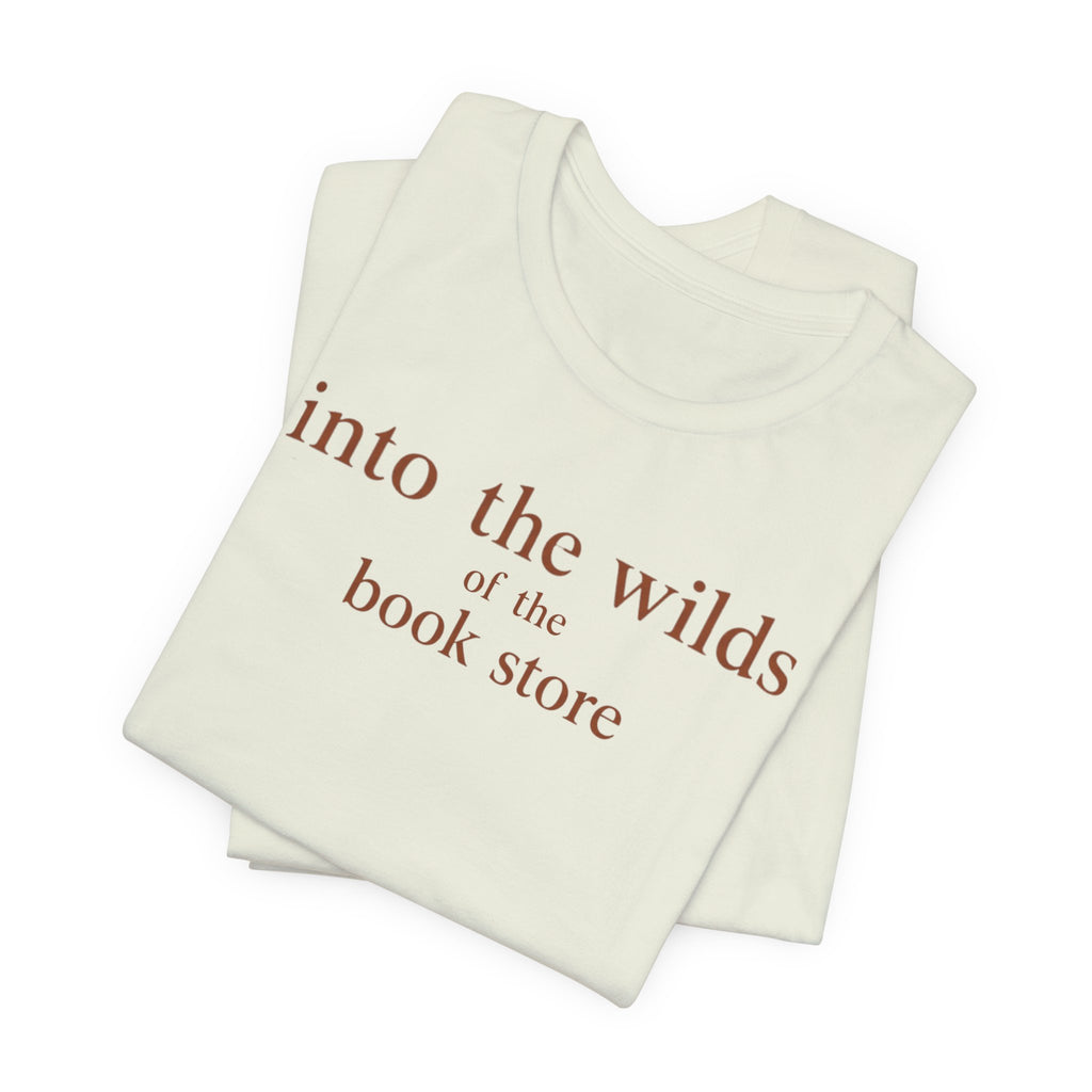 Into the Wilds of the Book StoreT-Shirt