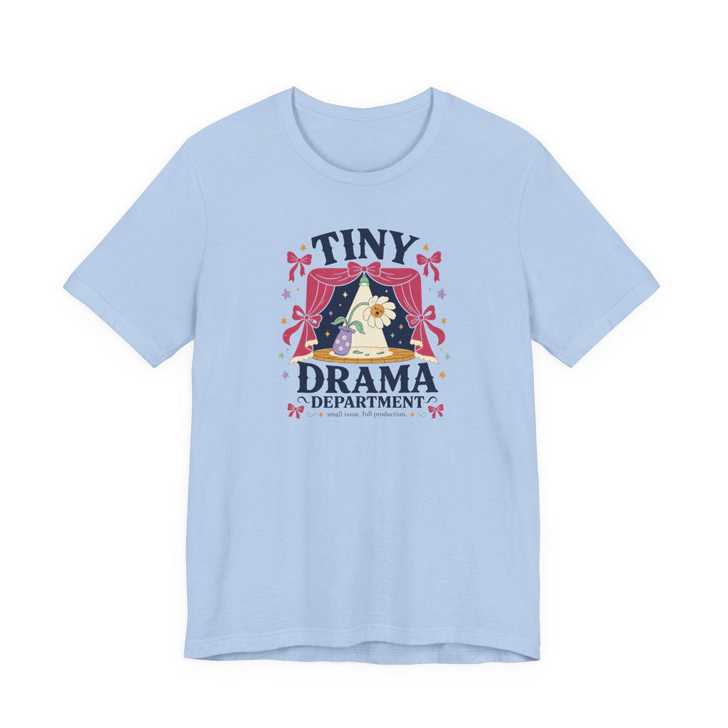 "Tiny Drama Department" T-Shirt