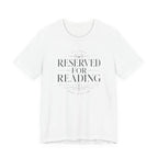 "Reserved for Reading" T-Shirt