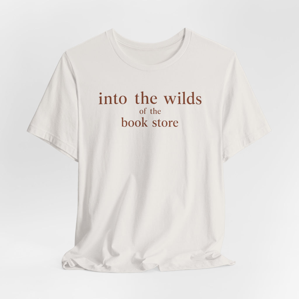 Into the Wilds of the Book StoreT-Shirt