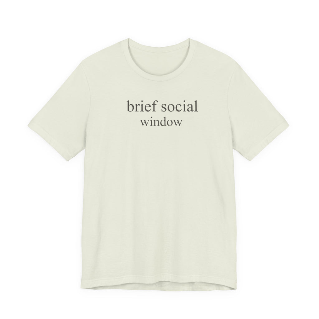"Brief Social Window" T-Shirt