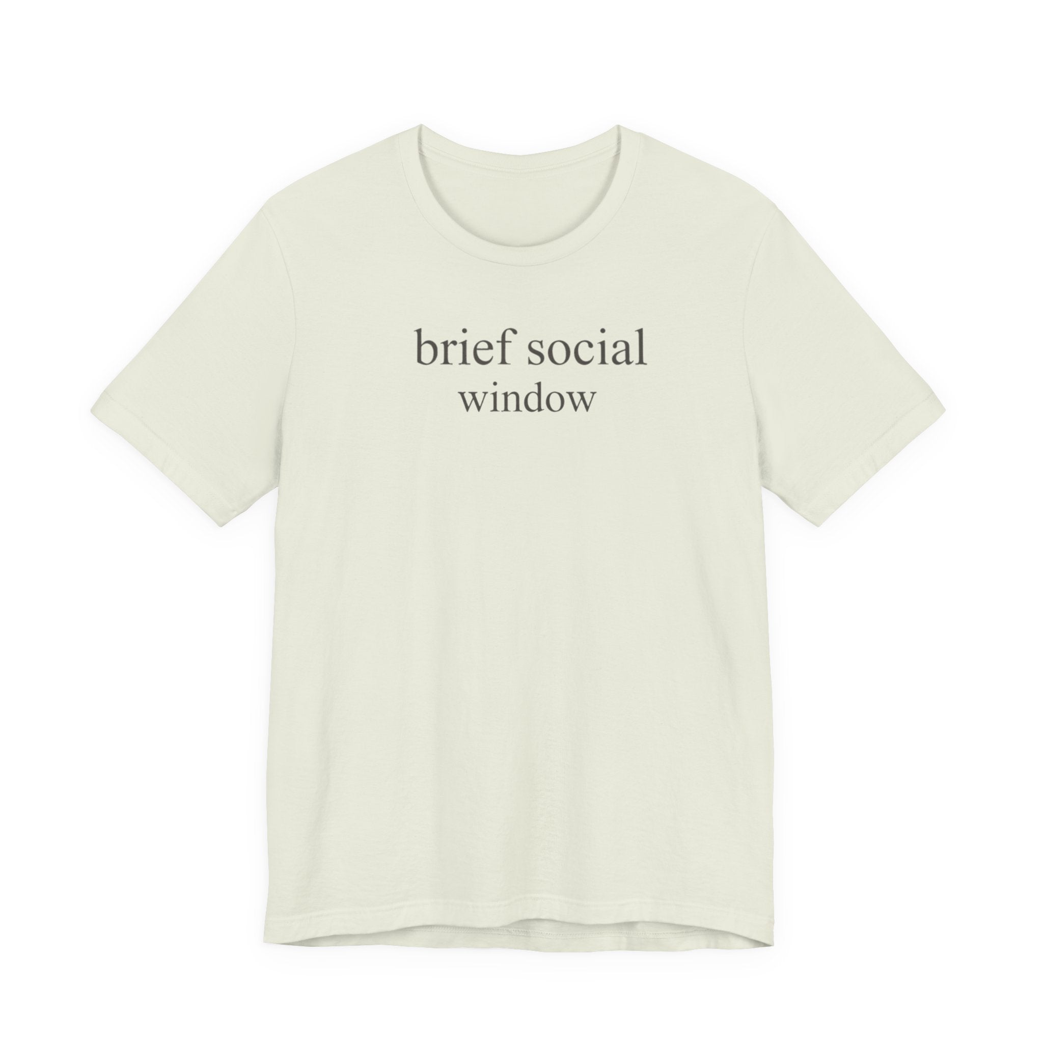 "Brief Social Window" T-Shirt